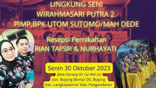 LIVE RONGGENG II WIRAHMA SARI PUTA 2 II RESEPSI PERNIKAHAN RIAN TAFSIR & NURHAYATI 30/10/23