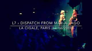 L7 @ La Cigale, Paris, 2018 (Dispatch from Mar-a-Lago)