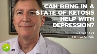 Can Being In a State Of Ketosis Help With Depression? — Dr. Eric Westman