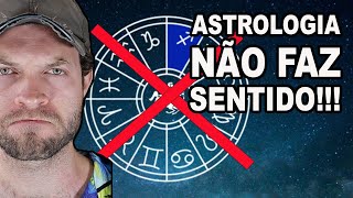 Porque Astrologia NÃO Faz Sentido