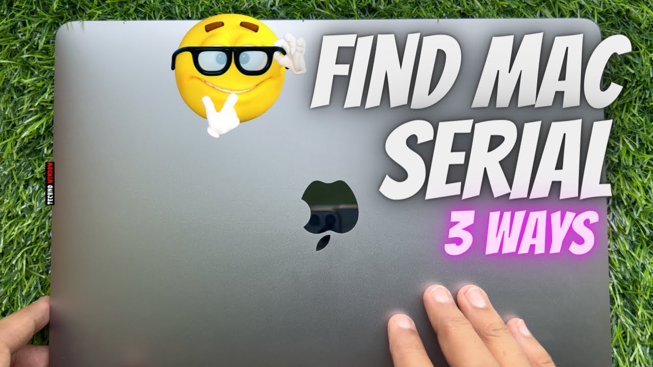 Find The Model And Serial Number Of Your Mac (3 Ways) - YouTube