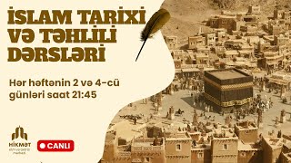 Elşən İsmayılov | İslam Tarixi və Təhlili Dərsi #27