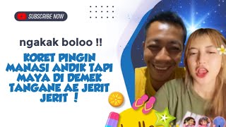 NGAKAK KORET PINGIN B4L4S DEND4M KE ANDIK // TAPI MAYA DIDEMEK TANGANE AE JERIT JERIT