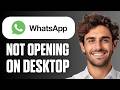 How To Fix WhatsApp Desktop App Not Opening Windows 10/11 (Quick Guide 2026)