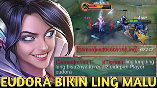 EUDORA MODE DENDAM PSIKOPAT! BIKIN LING SOMBONG MALU BANGET SAMPE DIKATAIN LINGLUNG,MATINYA 11x!MLBB