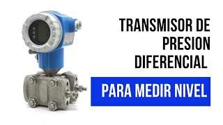 Transmisor de presión diferencial para medir nivel