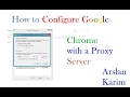 How to Configure Google Chrome with a Proxy Server