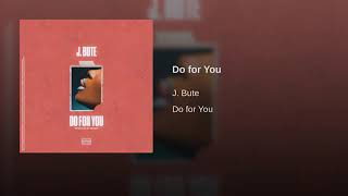 J. Bute - Do For You