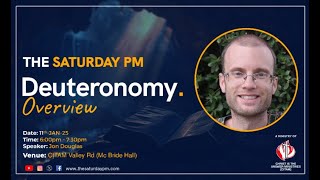 The Saturday PM || Deuteronomy Overview with Jon Douglas || 11th January 2025