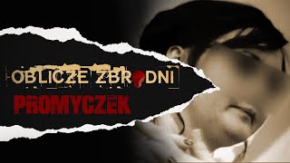 Promyczek | OBLICZE ZBRODNI | Podcast kryminalny