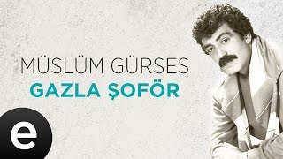 Gazla Şoför (Müslüm Gürses) Official Audio #gazlaşoför #müslümgürses - Esen Müzik