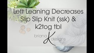 Left Leaning Knit Decreases ssk & k2tog tbl