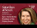 “Intellectual Hospitality” ft. the Trinity Forum’s Cherie Harder I Saturdays at Seven –S2Ep8