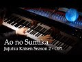 Ao no Sumika (Where Our Blue is) - Jujutsu Kaisen S2 OP1 [Piano] / Tatsuya Kitani