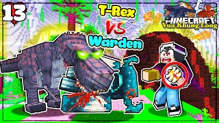 MINECRAFT VUA KHỦNG LONG * TẬP 13 | ĐẠI CHIẾN T-REX VS WARDEN VÀ CÁI KẾT!! HỒI SINH🦖NGUYÊN THỦY