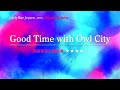 【カタカナで歌える洋楽】Good Time With Owl City・Carly Rae Jepsen『英語教育のプロから直接指導が受けられる限定枠を見逃すな！無料カウンセリングと詳細は概要欄へ！』