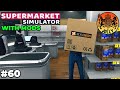 Supermarket Simulator  |  Ep60