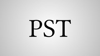What Does "PST" Stand For?