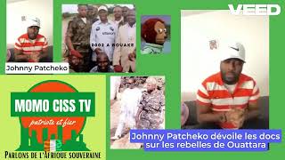 Johnny Patcheko dévoile les docs sur les rebelles de Ouattara . C'est dosé!