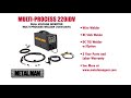 Metal Man MULTIPROCESS 220iDV Product Features