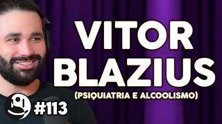 Vitor Blazius: Psiquiatria e Alcoolismo | Lutz Podcast #113