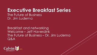 Executive Breakfast Series - Future of Business