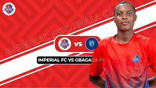 IMPERIAL FOOTBALL CLUB   VS   GBAGADA FOOTBALL CLUB ( TCC CUP DAY 5)