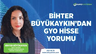 Bihter Büyükakın'dan GYÖ Sektörü Yorumu | İnfo Yatırım