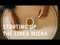 Starting Up the Linea Micra