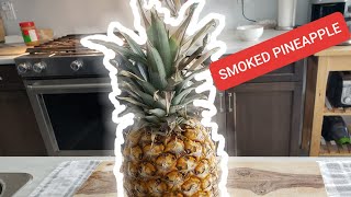 Smoked Pineapple (WEBER SMOKEY MOUNTAIN)