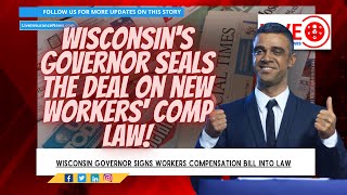 Wisconsin's governor signs off on the fresh workers' comp rule!