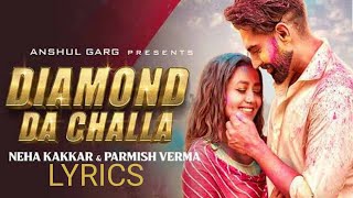Diamond Da Challa | Lyrics | Neha Kakkar & Permish Verma | Vicky Sandhu | Punjabi song