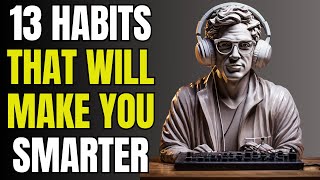 13 Everyday Stoic Habits That Make You Smarter | Stoicism