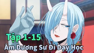 ANIME THÁNG 1 | Âm Dương Sư Tại Trường Học Yêu Quái Tập 1-15 | Mèo Gầy Review