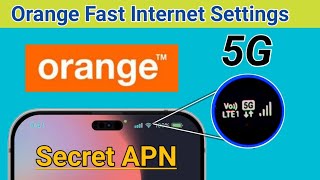 orange sim Card Secret APN Settings | orange internet Settings