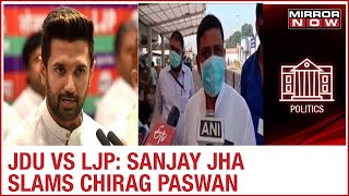 JDU vs LJP faceoff continues: Chirag Paswan takes a hit at Bihar CM; Sanjay Jha responds