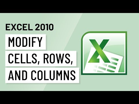 Excel 2010: Modifying Cells, Rows, and Columns Excel 2010: Modifying Cells, Rows, and Columns