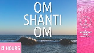 PEACE MANTRA | OM SHANTI OM | 8 Hours