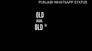 #OldSkool #SidhuMooseWala Song Whatsapp Status Black Background Video By Punjabi WhatsApp Status