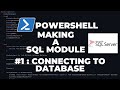 PowerShell SQL - Making a SQL Module Part 1 : Connecting to Database