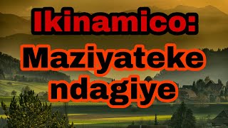 Ikinamico Maziyateke ndagiye | ikinamico indamutsa | ikinamico za kera