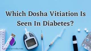 Understanding The Doshas Involved in Diabetes/ Prameha| Bittergourd in Diabetes