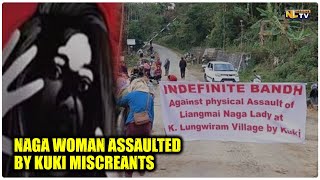 NAGA WOMAN ALLEGEDLY ASSAULTED BY KUKI MISCREANTS IN LEIMAKHONG