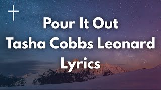 Pout It Out Tasha Cobbs Leonard Lyrics | Songs of Worship