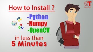 How to Install Python | OpenCV | Numpy in less than 5 Minutes