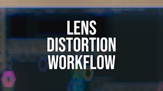 My Lens Distortion Workflow for VFX