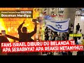 INI ALASAN KENAPA FANS TIM ISRAEL DI BURU DI BELANDA ?!! NATANYAHU KETAR KETIR ?!! - Mardigu Wowiek