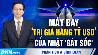 Máy bay phản lực thế hệ thứ 6 'trị giá hàng tỷ USD' của Nhật  đã 'gây sốc' cho Nga và Trung Quốc