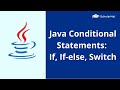 Java Conditional Statements: If, If-else and Switch