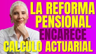 LA REFORMA ENCARECE EL VALOR DEL CALCULO ACTUARIAL, Aquí Te Lo Digo - Estufuturo Abogados